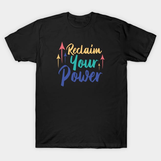 Reclaim Your Power | Black T-Shirt by Wintre2